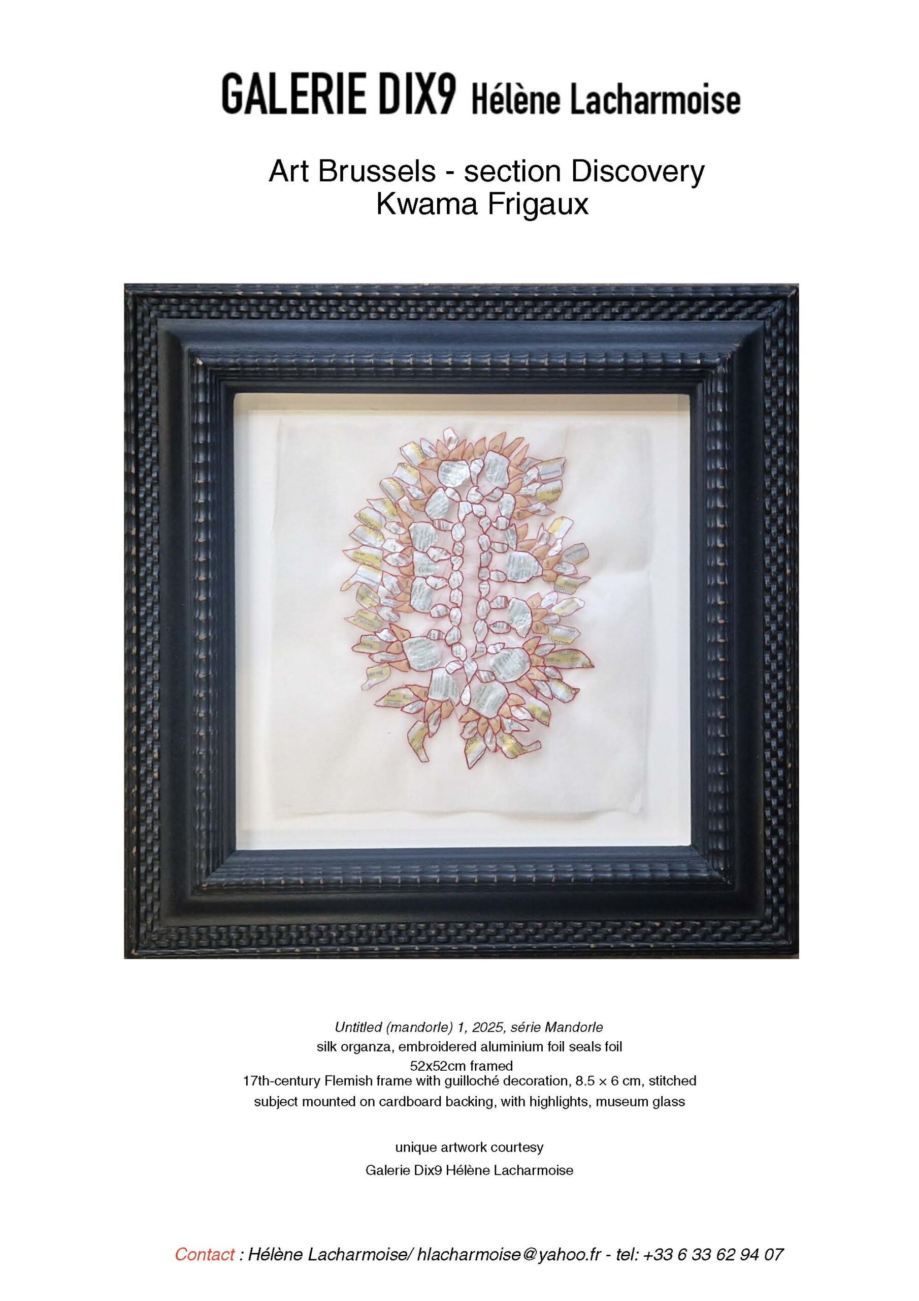 Untitled (mandorle) 1, 2025, série Mandorle 
silk organza, embroidered aluminium foil seals foil 52x52cm framed
17th-century Flemish frame with guilloché decoration, 8.5 x 6 cm, stitched subject mounted on cardboard backing, with highlights, museum glass